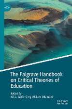 The Palgrave Handbook on Critical Theories of Education