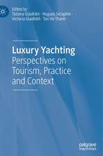 Luxury Yachting: Perspectives on Tourism, Practice and Context