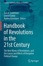 Handbook of Revolutions in the 21st Century: The New Waves of Revolutions, and the Causes and Effects of Disruptive Political Change