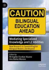 Mediating Specialized Knowledge and L2 Abilities: New Research in Spanish/English Bilingual Models and Beyond