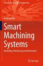 Smart Machining Systems: Modelling, Monitoring and Informatics