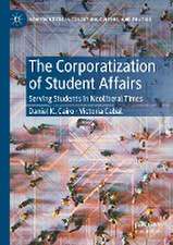 The Corporatization of Student Affairs: Serving Students in Neoliberal Times