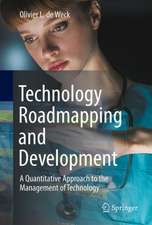 Technology Roadmapping and Development: A Quantitative Approach to the Management of Technology