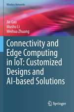 Connectivity and Edge Computing in IoT: Customized Designs and AI-based Solutions