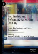 Rethinking and Reforming American Policing: Leadership Challenges and Future Opportunities