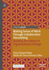 Making Sense of Work Through Collaborative Storytelling: Building Narratives in Organisational Change