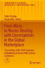 From Micro to Macro: Dealing with Uncertainties in the Global Marketplace: Proceedings of the 2020 Academy of Marketing Science (AMS) Annual Conference