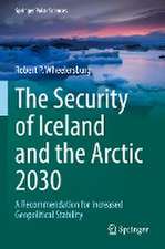 The Security of Iceland and the Arctic 2030: A Recommendation for Increased Geopolitical Stability