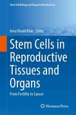 Stem Cells in Reproductive Tissues and Organs: From Fertility to Cancer