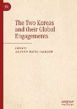 The Two Koreas and their Global Engagements