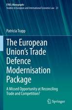 The European Union’s Trade Defence Modernisation Package: A Missed Opportunity at Reconciling Trade and Competition?