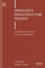 Innovative Infrastructure Finance: A Guide for State and Local Governments