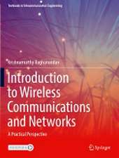 Introduction to Wireless Communications and Networks: A Practical Perspective