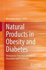 Natural Products in Obesity and Diabetes: Therapeutic Potential and Role in Prevention and Treatment