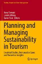 Planning and Managing Sustainability in Tourism: Empirical Studies, Best-practice Cases and Theoretical Insights