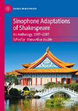 Sinophone Adaptations of Shakespeare: An Anthology, 1987-2007