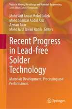 Recent Progress in Lead-Free Solder Technology: Materials Development, Processing and Performances