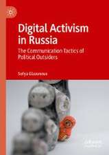 Digital Activism in Russia: The Communication Tactics of Political Outsiders