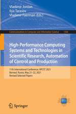 High-Performance Computing Systems and Technologies in Scientific Research, Automation of Control and Production: 11th International Conference, HPCST 2021, Barnaul, Russia, May 21–22, 2021, Revised Selected Papers