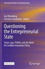 Questioning the Entrepreneurial State: Status-quo, Pitfalls, and the Need for Credible Innovation Policy