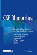 CSF Rhinorrhea: Pathophysiology, Diagnosis and Skull Base Reconstruction