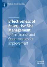 Effectiveness of Enterprise Risk Management: Determinants and Opportunities for Improvement