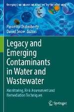 Legacy and Emerging Contaminants in Water and Wastewater