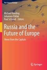 Russia and the Future of Europe: Views from the Capitals