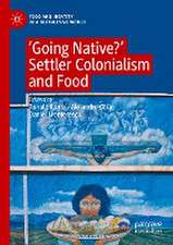 ‘Going Native?': Settler Colonialism and Food