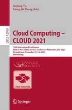 Cloud Computing – CLOUD 2021: 14th International Conference, Held as Part of the Services Conference Federation, SCF 2021, Virtual Event, December 10–14, 2021, Proceedings