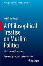 A Philosophical Treatise on Muslim Politics