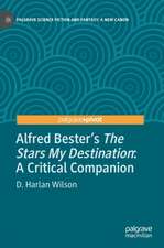 Alfred Bester’s The Stars My Destination: A Critical Companion