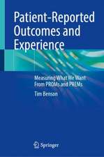 Patient-Reported Outcomes and Experience: Measuring What We Want From PROMs and PREMs