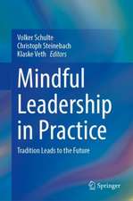 Mindful Leadership in Practice: Tradition Leads to the Future