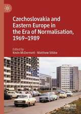 Czechoslovakia and Eastern Europe in the Era of Normalisation, 1969–1989