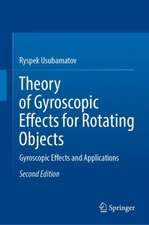 Theory of Gyroscopic Effects for Rotating Objects: Gyroscopic Effects and Applications