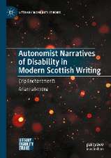 Autonomist Narratives of Disability in Modern Scottish Writing: Crip Enchantments