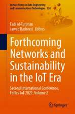 Forthcoming Networks and Sustainability in the IoT Era: Second International Conference, FoNeS-IoT 2021, Volume 2