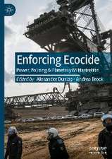 Enforcing Ecocide: Power, Policing & Planetary Militarization