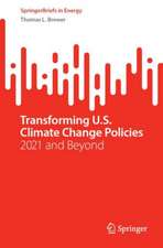 Transforming U.S. Climate Change Policies: 2021 and Beyond