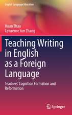 Teaching Writing in English as a Foreign Language: Teachers’ Cognition Formation and Reformation