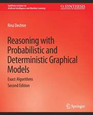 Reasoning with Probabilistic and Deterministic Graphical Models: Exact Algorithms, Second Edition