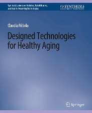 Designed Technologies for Healthy Aging