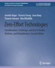 Zero-Effort Technologies: Considerations, Challenges, and Use in Health, Wellness, and Rehabilitation, Second Edition