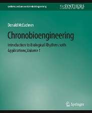 Chronobioengineering: Introduction to Biological Rhythms with Applications, Volume 1