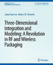 Three-Dimensional Integration and Modeling: A Revolution in RF and Wireless Packaging