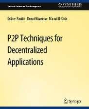 P2P Techniques for Decentralized Applications