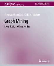 Graph Mining: Laws, Tools, and Case Studies