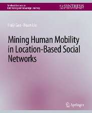 Mining Human Mobility in Location-Based Social Networks