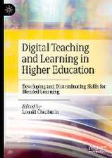 Digital Teaching and Learning in Higher Education: Developing and Disseminating Skills for Blended Learning